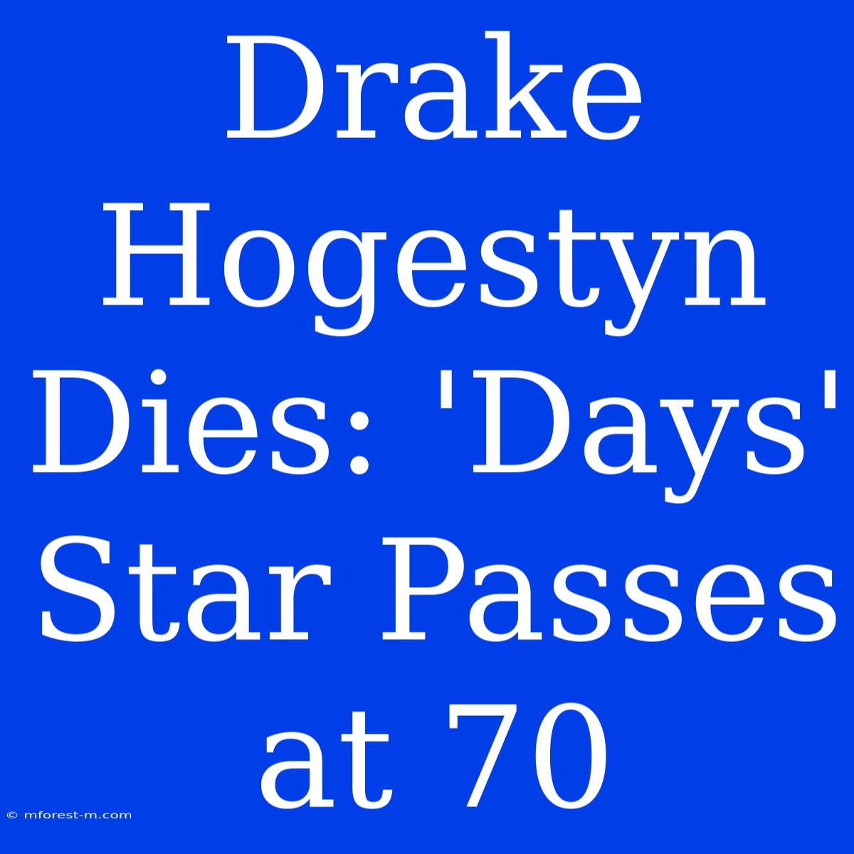 Drake Hogestyn Dies: 'Days' Star Passes At 70