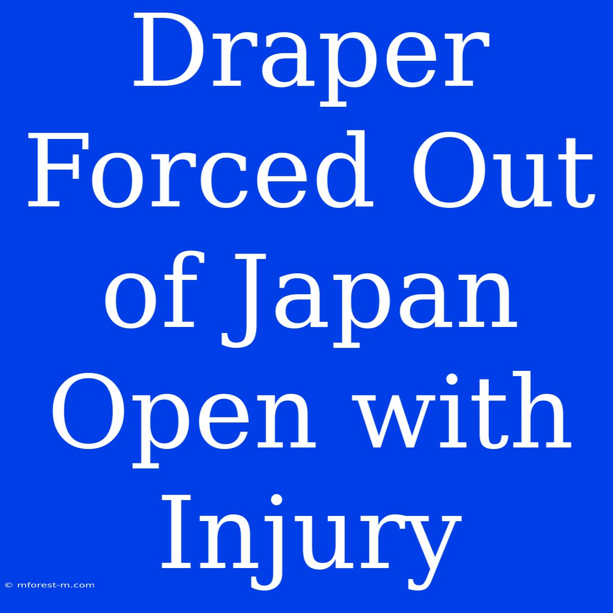 Draper Forced Out Of Japan Open With Injury 