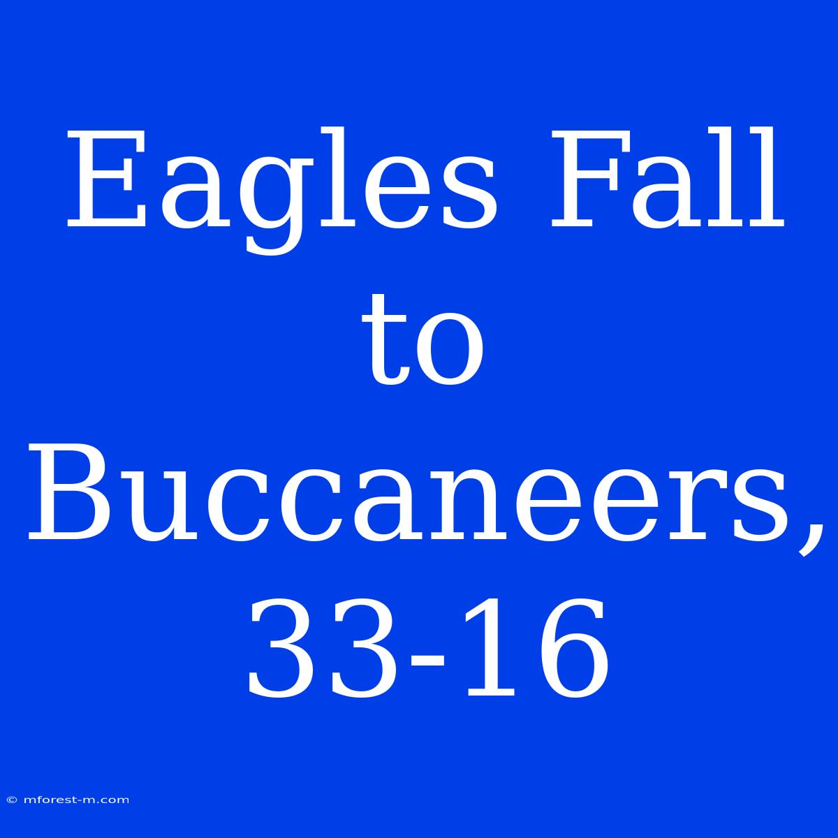 Eagles Fall To Buccaneers, 33-16