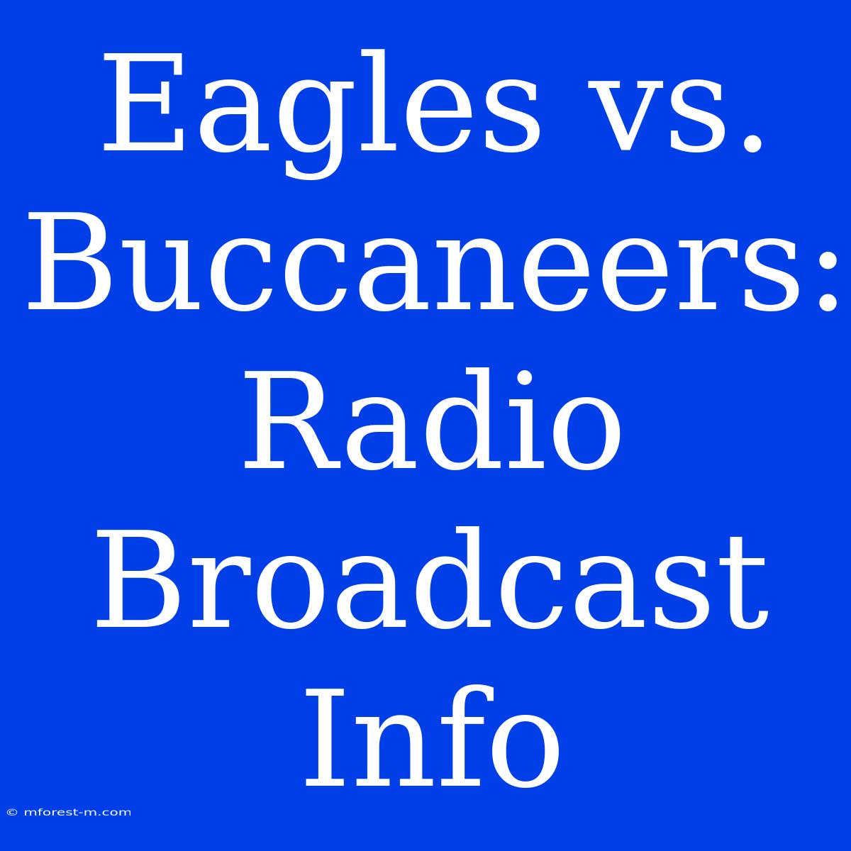 Eagles Vs. Buccaneers: Radio Broadcast Info