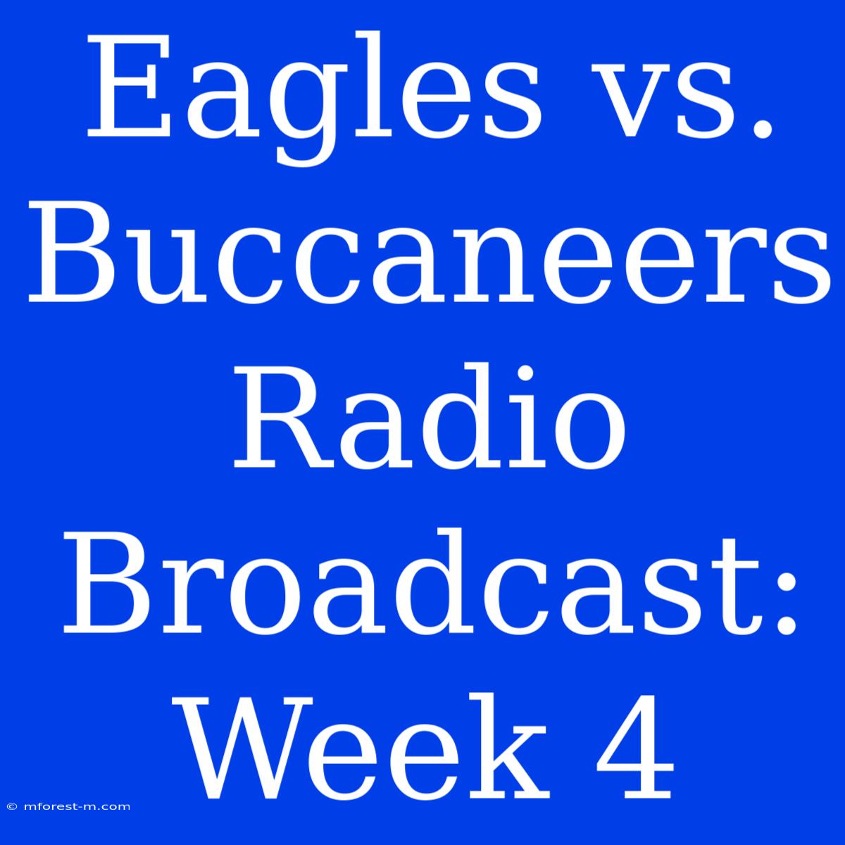 Eagles Vs. Buccaneers Radio Broadcast: Week 4