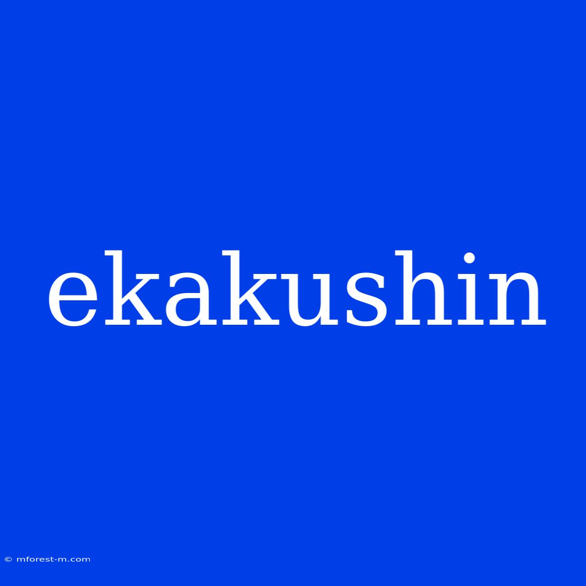 Ekakushin