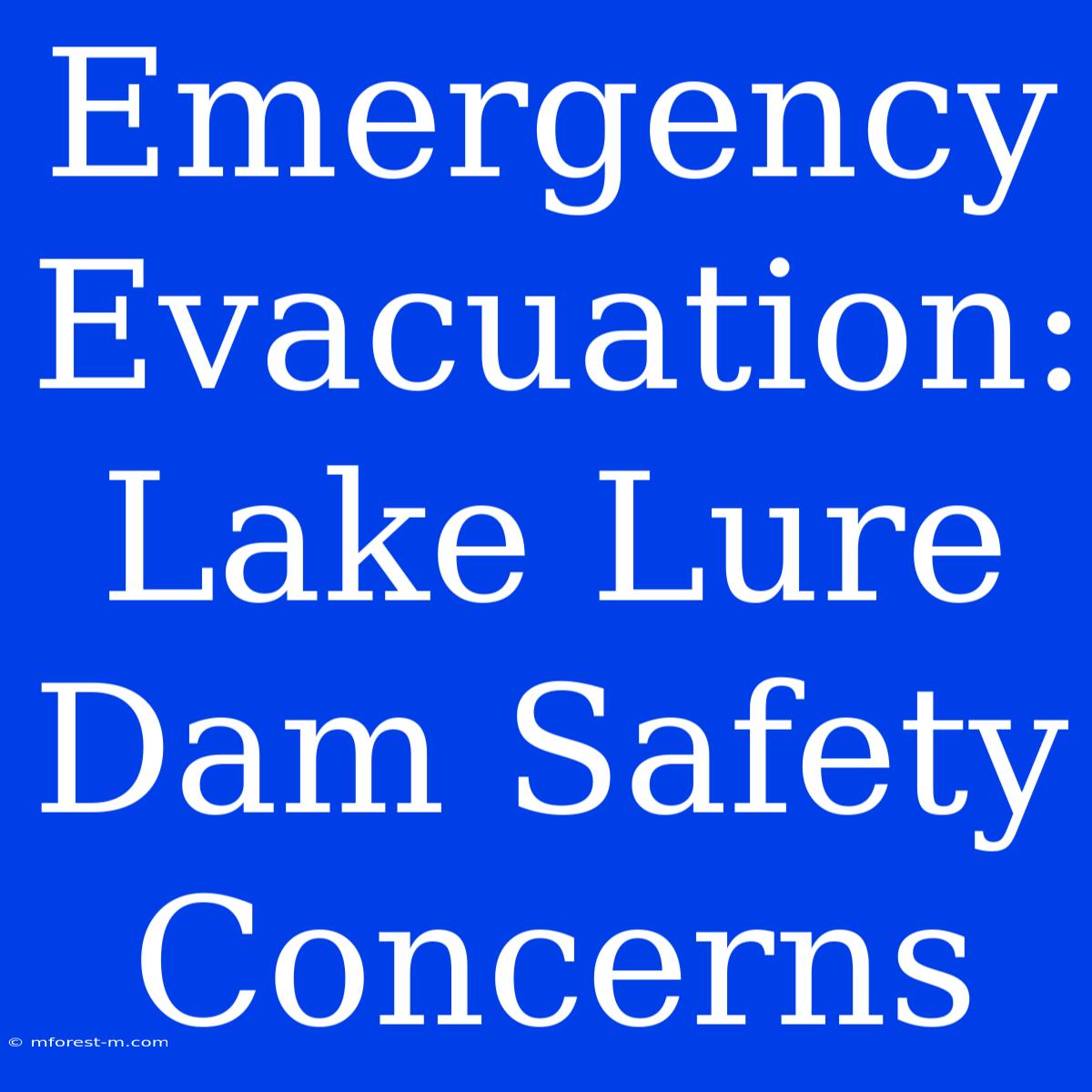 Emergency Evacuation: Lake Lure Dam Safety Concerns