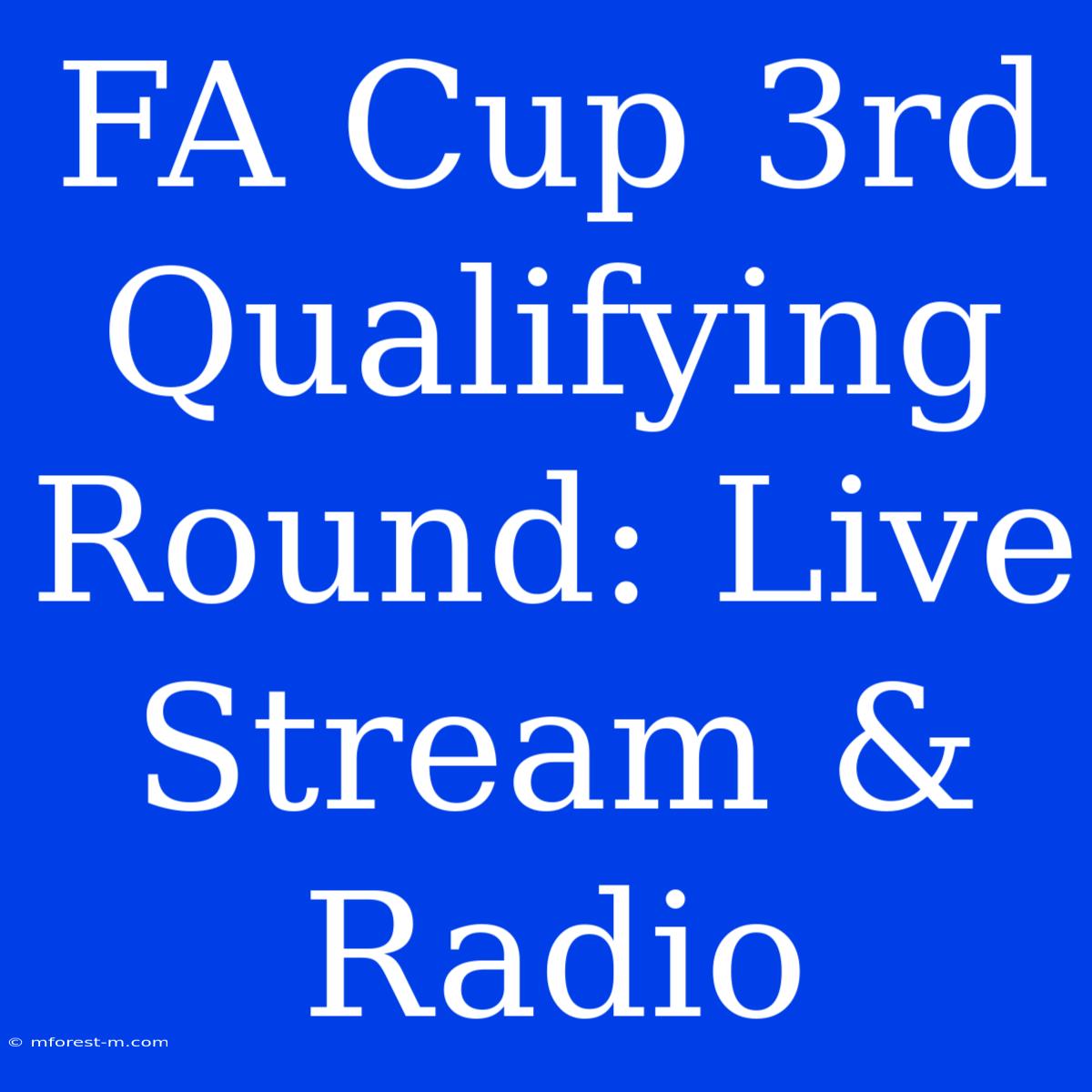 FA Cup 3rd Qualifying Round: Live Stream & Radio