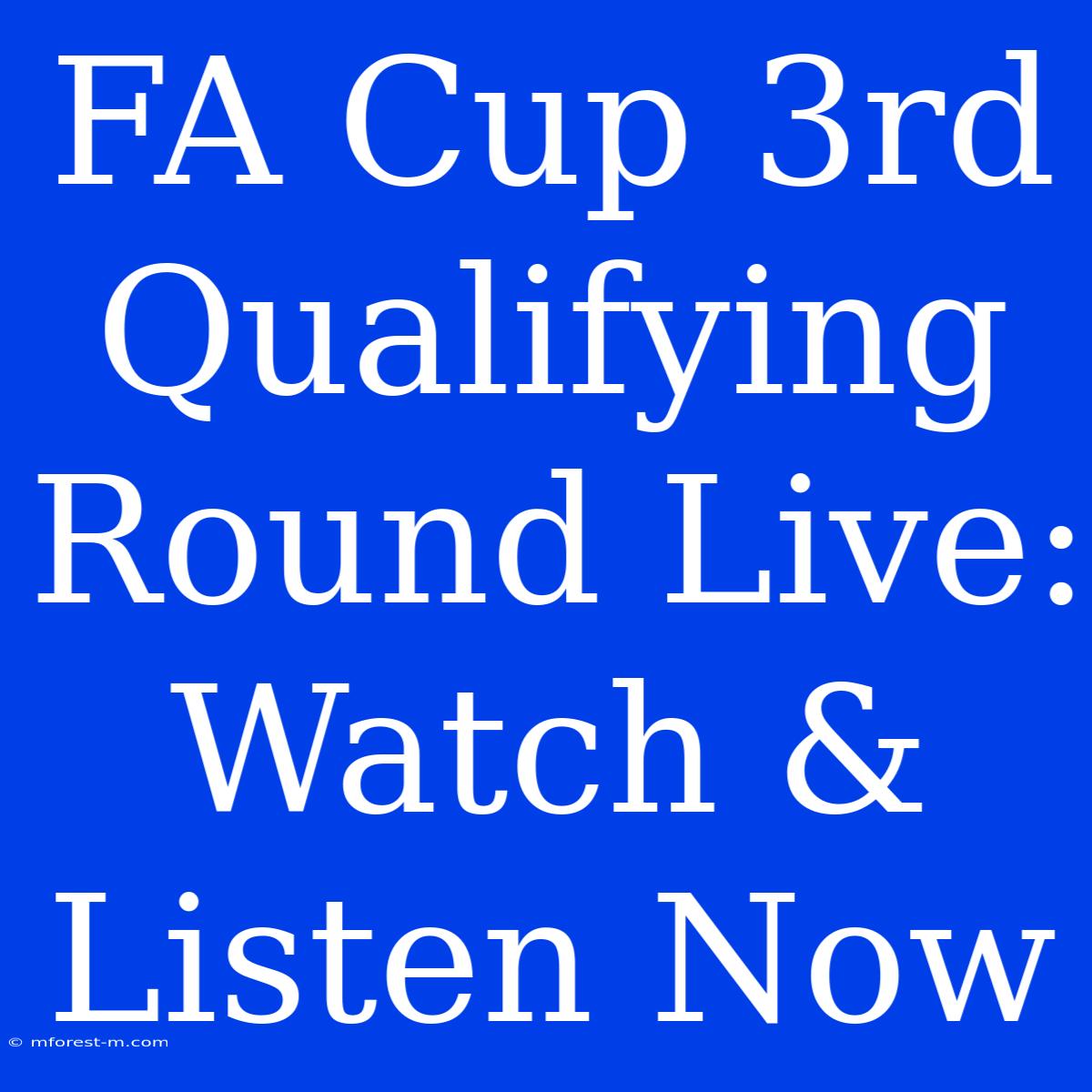 FA Cup 3rd Qualifying Round Live: Watch & Listen Now