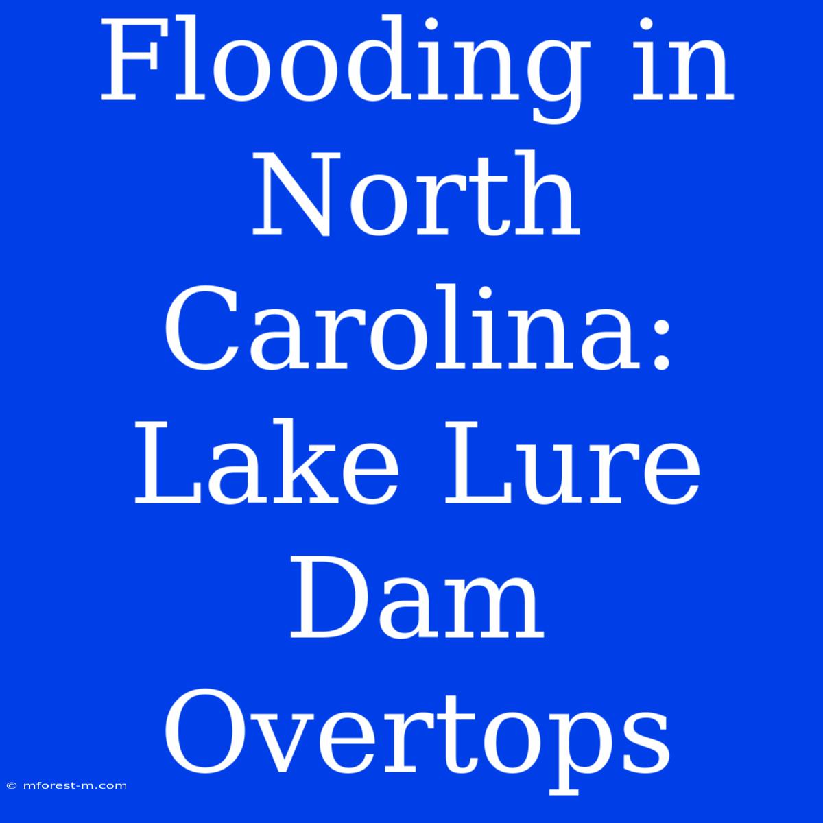 Flooding In North Carolina: Lake Lure Dam Overtops