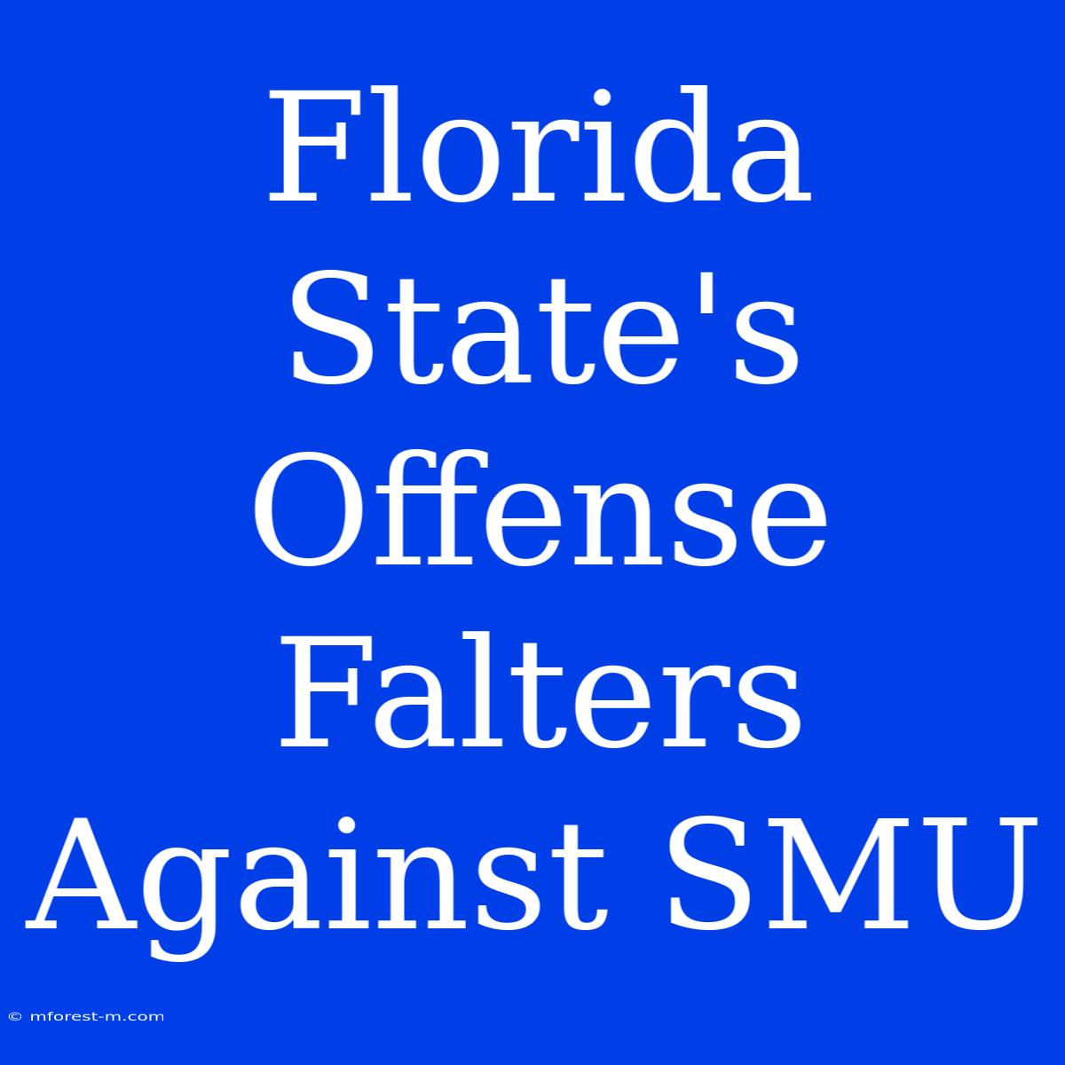 Florida State's Offense Falters Against SMU