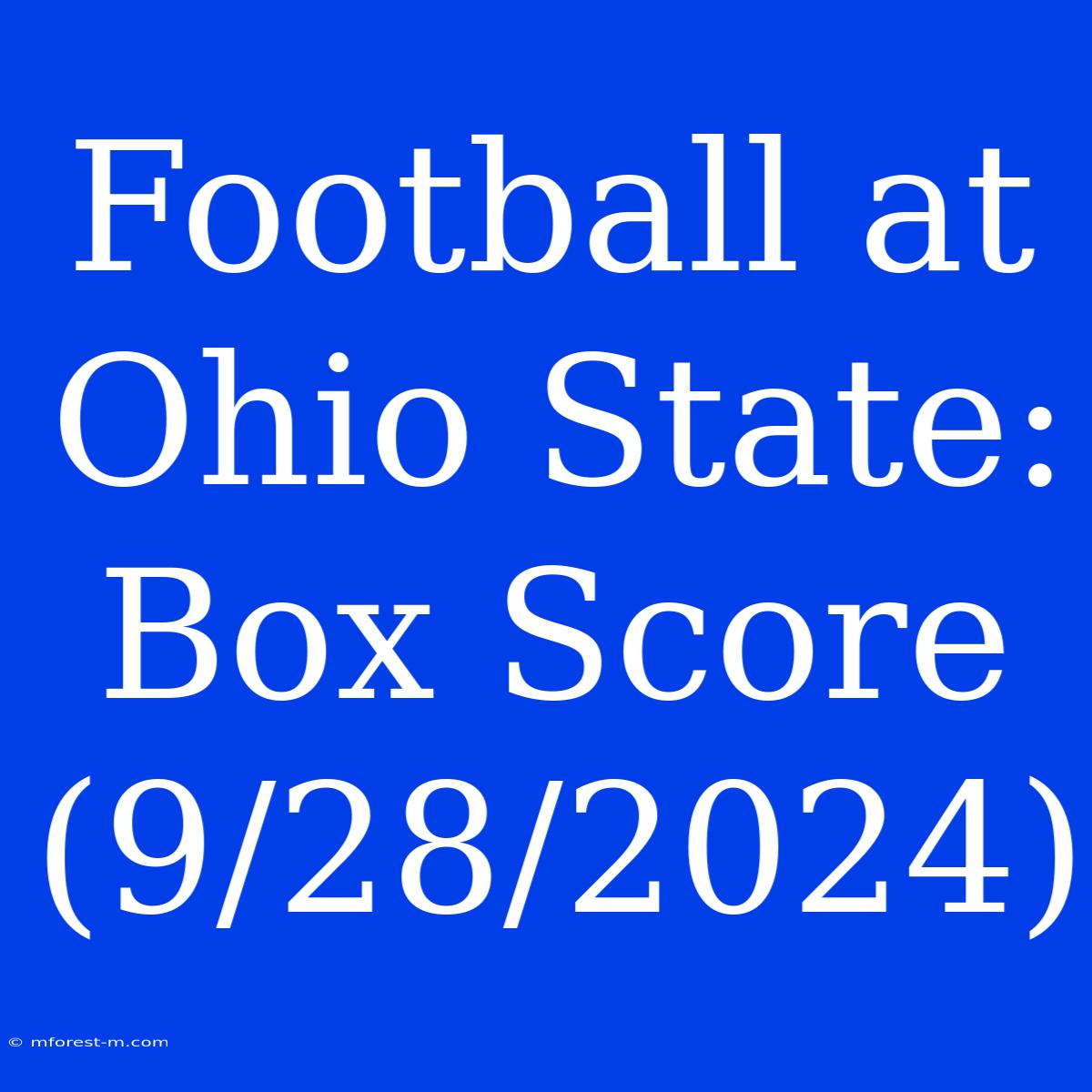 Football At Ohio State: Box Score (9/28/2024) 