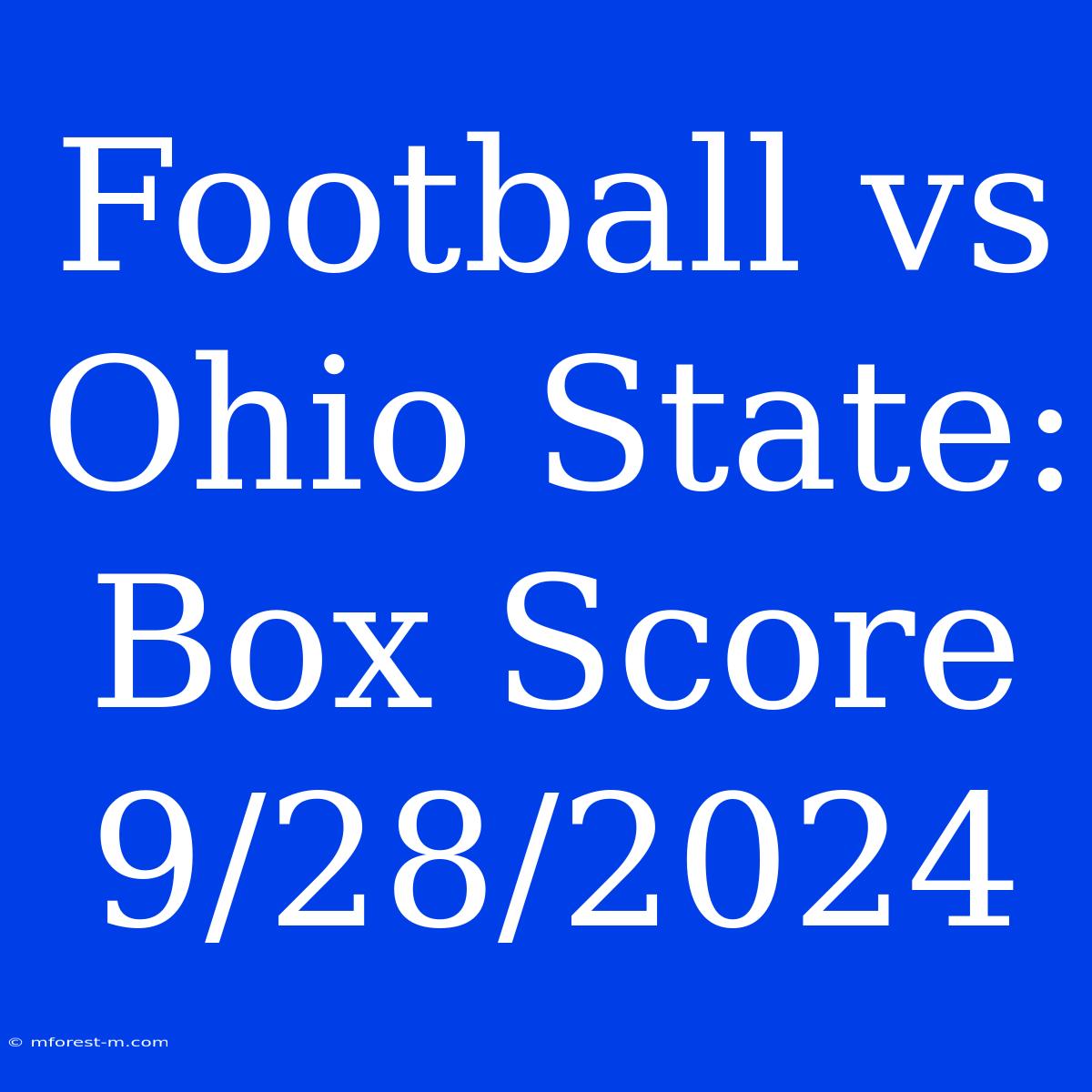 Football Vs Ohio State: Box Score 9/28/2024