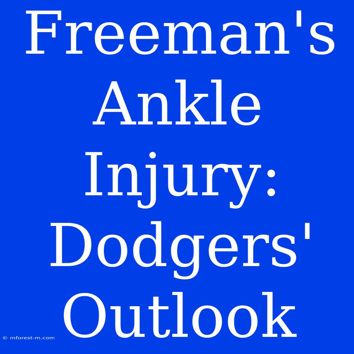 Freeman's Ankle Injury: Dodgers' Outlook