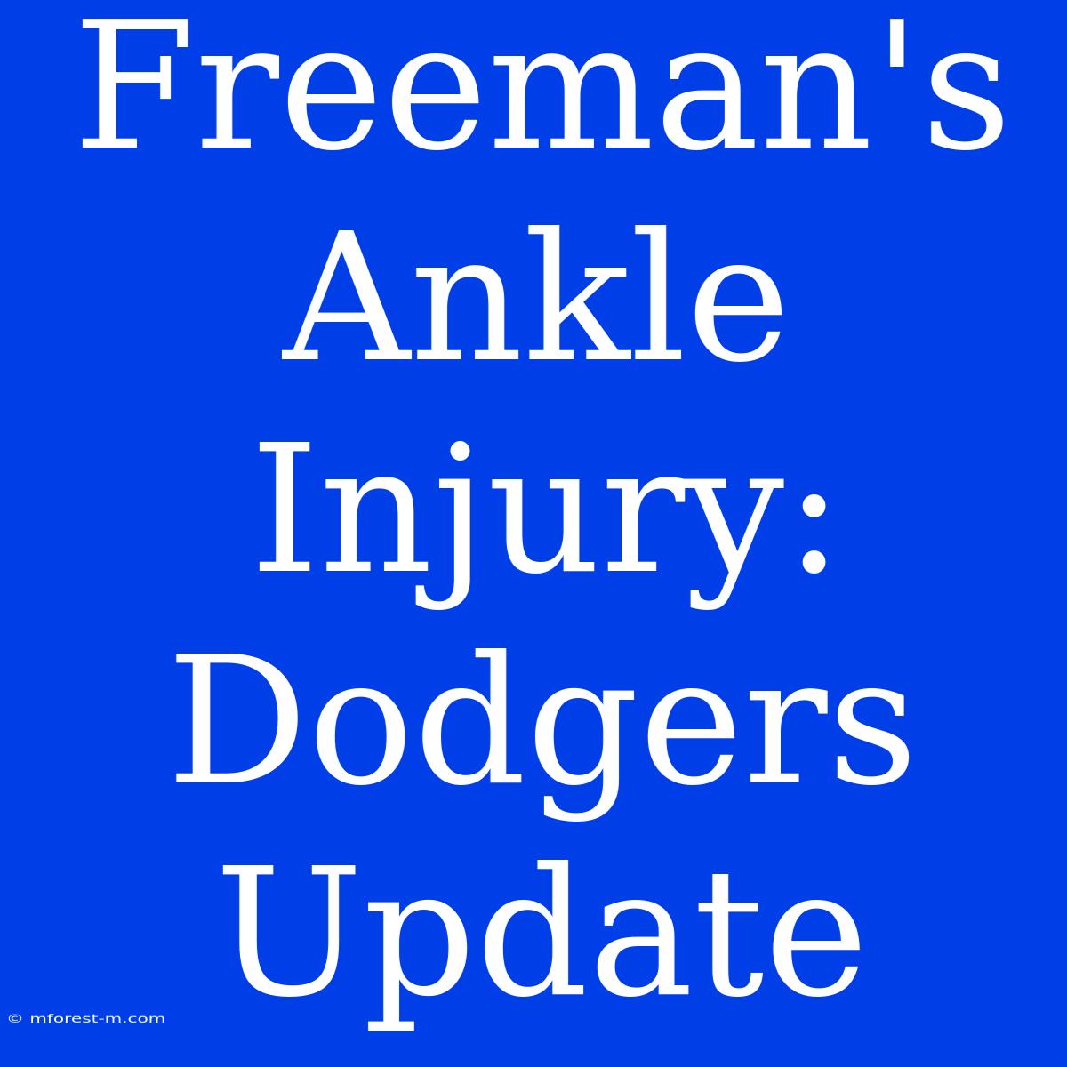 Freeman's Ankle Injury: Dodgers Update