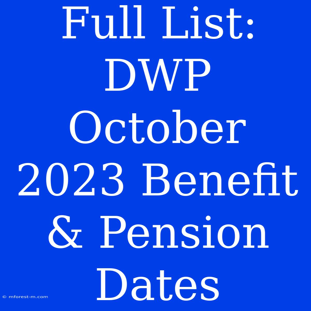 Full List: DWP October 2023 Benefit & Pension Dates