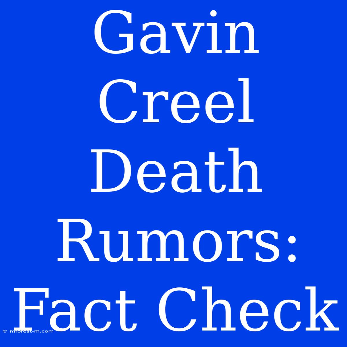 Gavin Creel Death Rumors: Fact Check