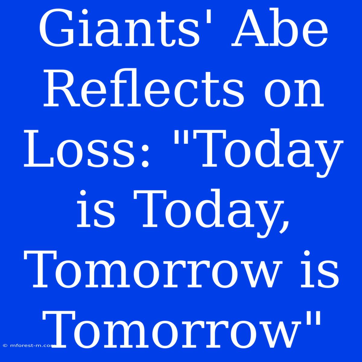 Giants' Abe Reflects On Loss: 