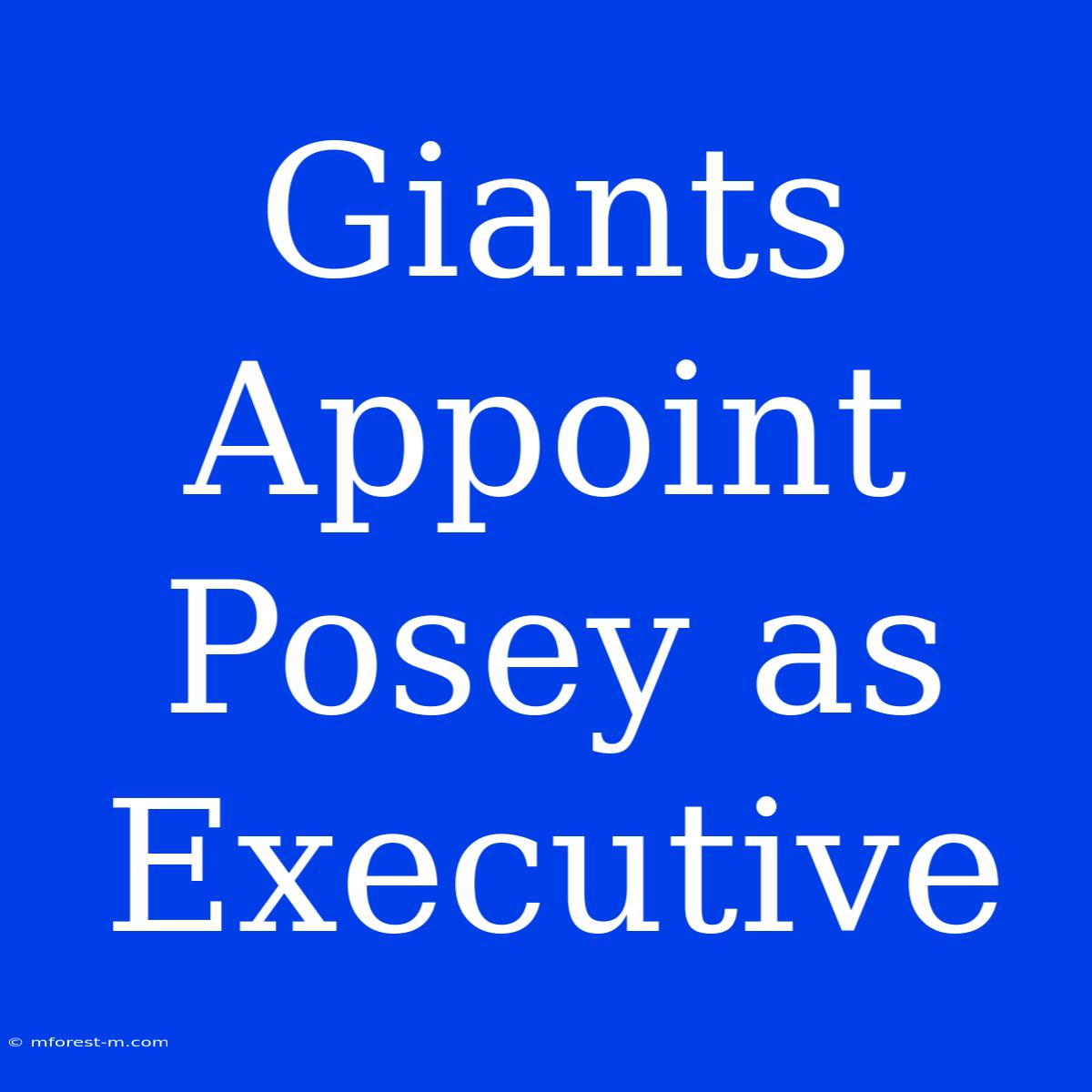 Giants Appoint Posey As Executive