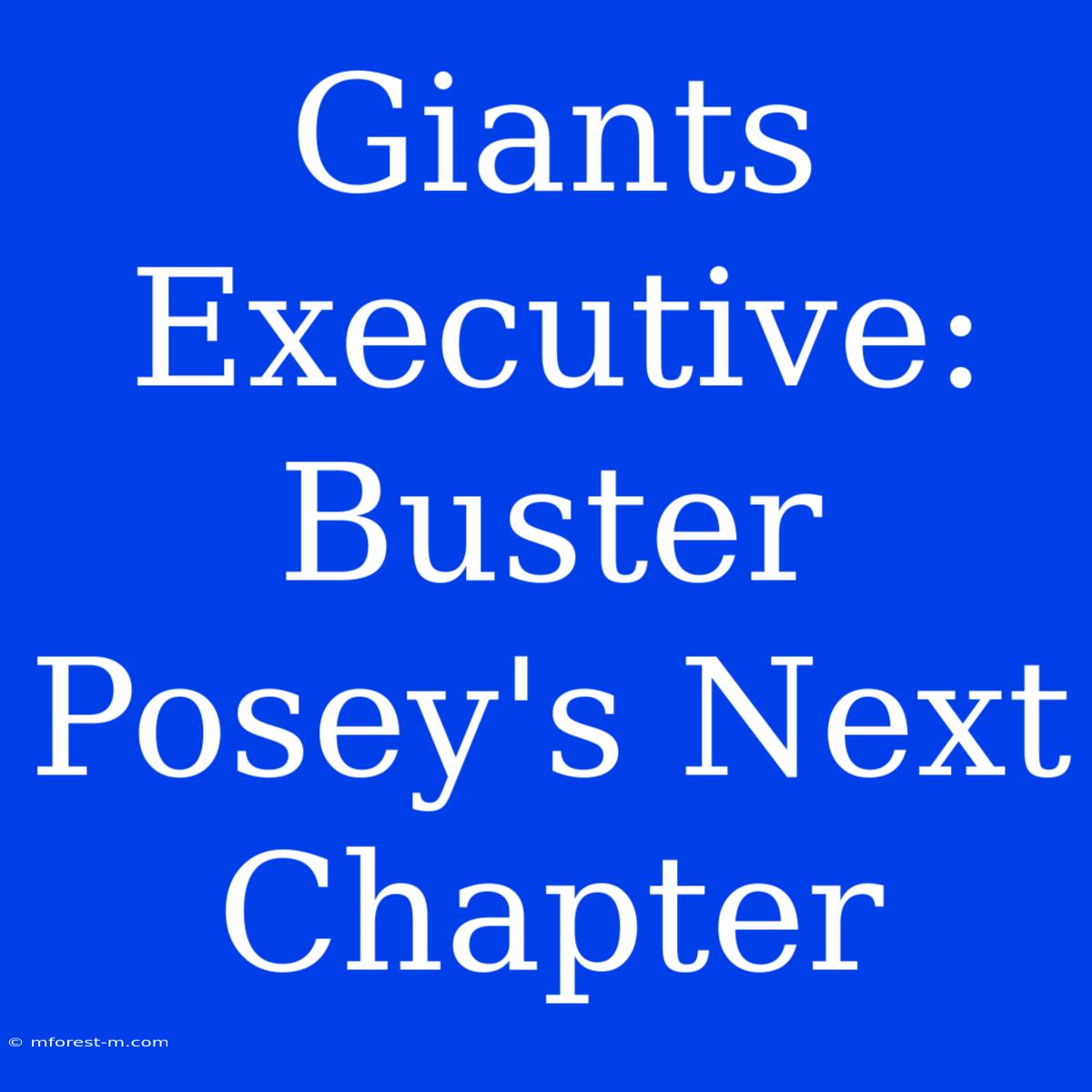 Giants Executive: Buster Posey's Next Chapter