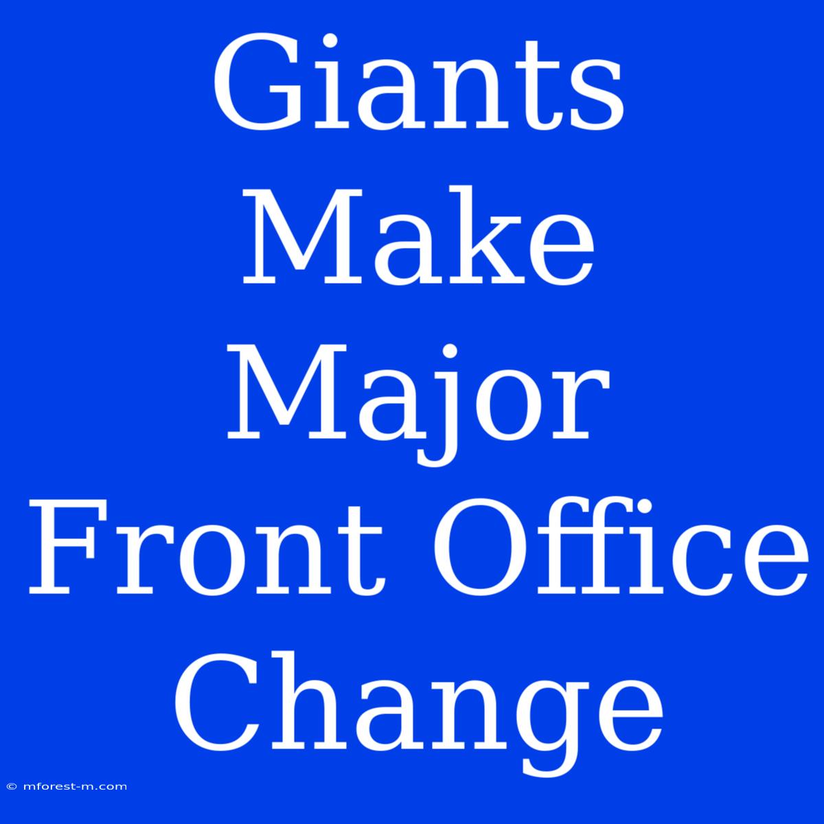 Giants Make Major Front Office Change