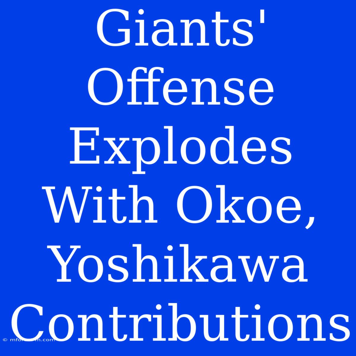 Giants' Offense Explodes With Okoe, Yoshikawa Contributions