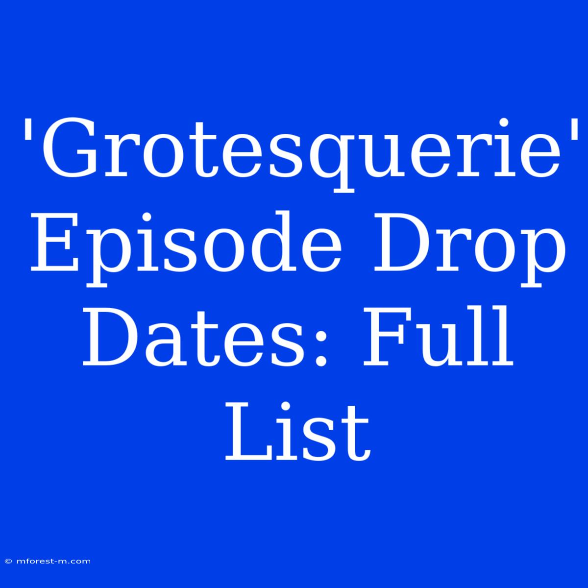 'Grotesquerie' Episode Drop Dates: Full List