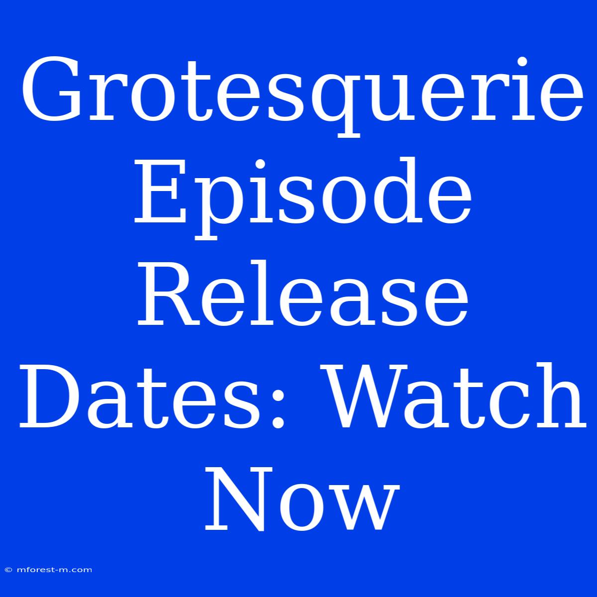 Grotesquerie Episode Release Dates: Watch Now