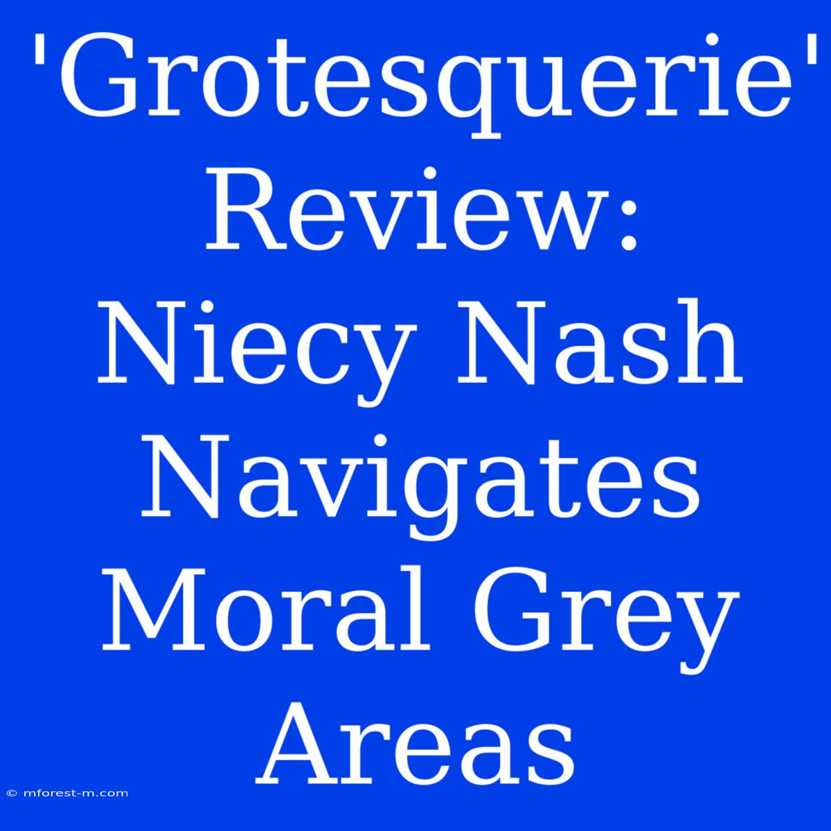 'Grotesquerie' Review: Niecy Nash Navigates Moral Grey Areas