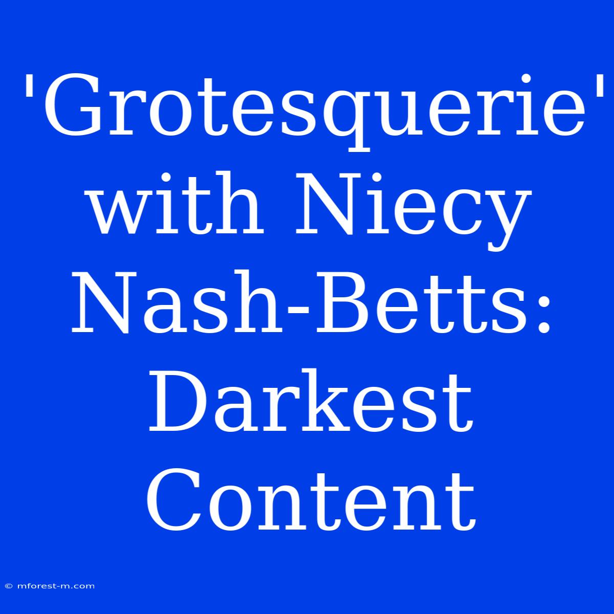 'Grotesquerie' With Niecy Nash-Betts:  Darkest Content