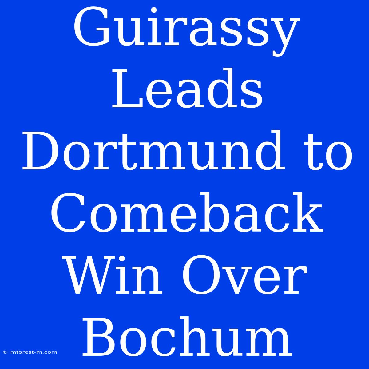 Guirassy Leads Dortmund To Comeback Win Over Bochum