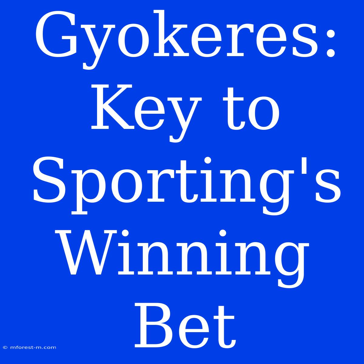 Gyokeres: Key To Sporting's Winning Bet