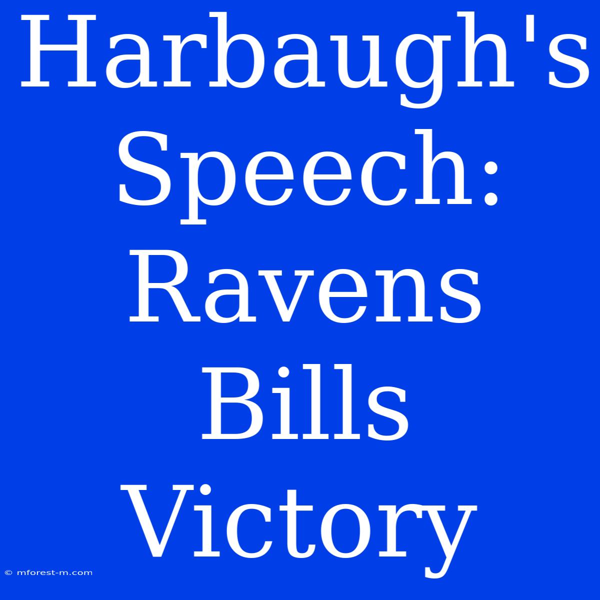 Harbaugh's Speech: Ravens Bills Victory