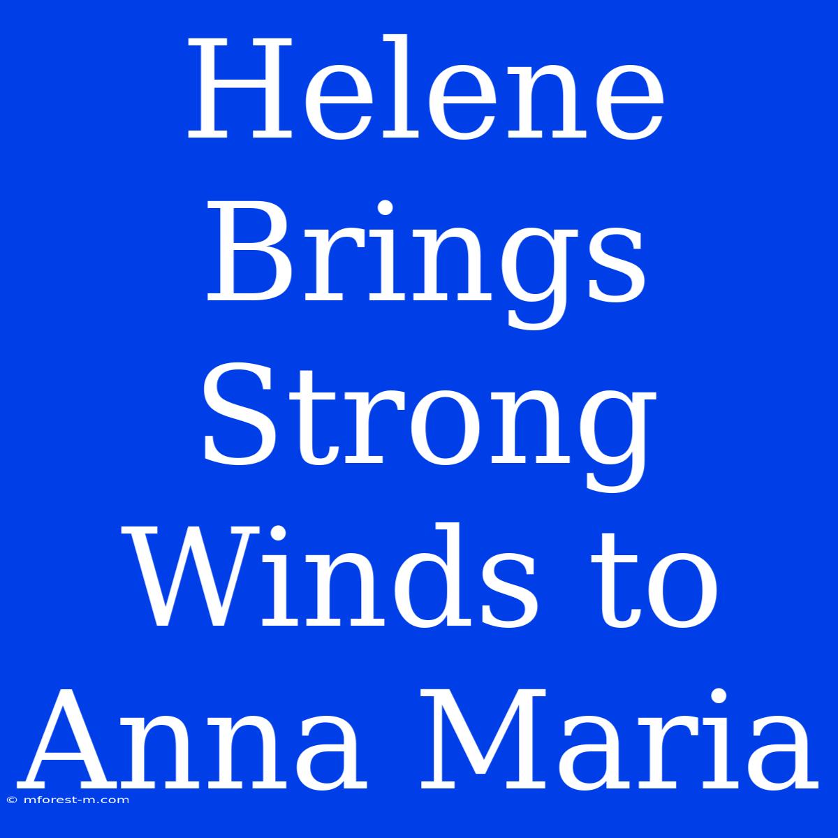 Helene Brings Strong Winds To Anna Maria