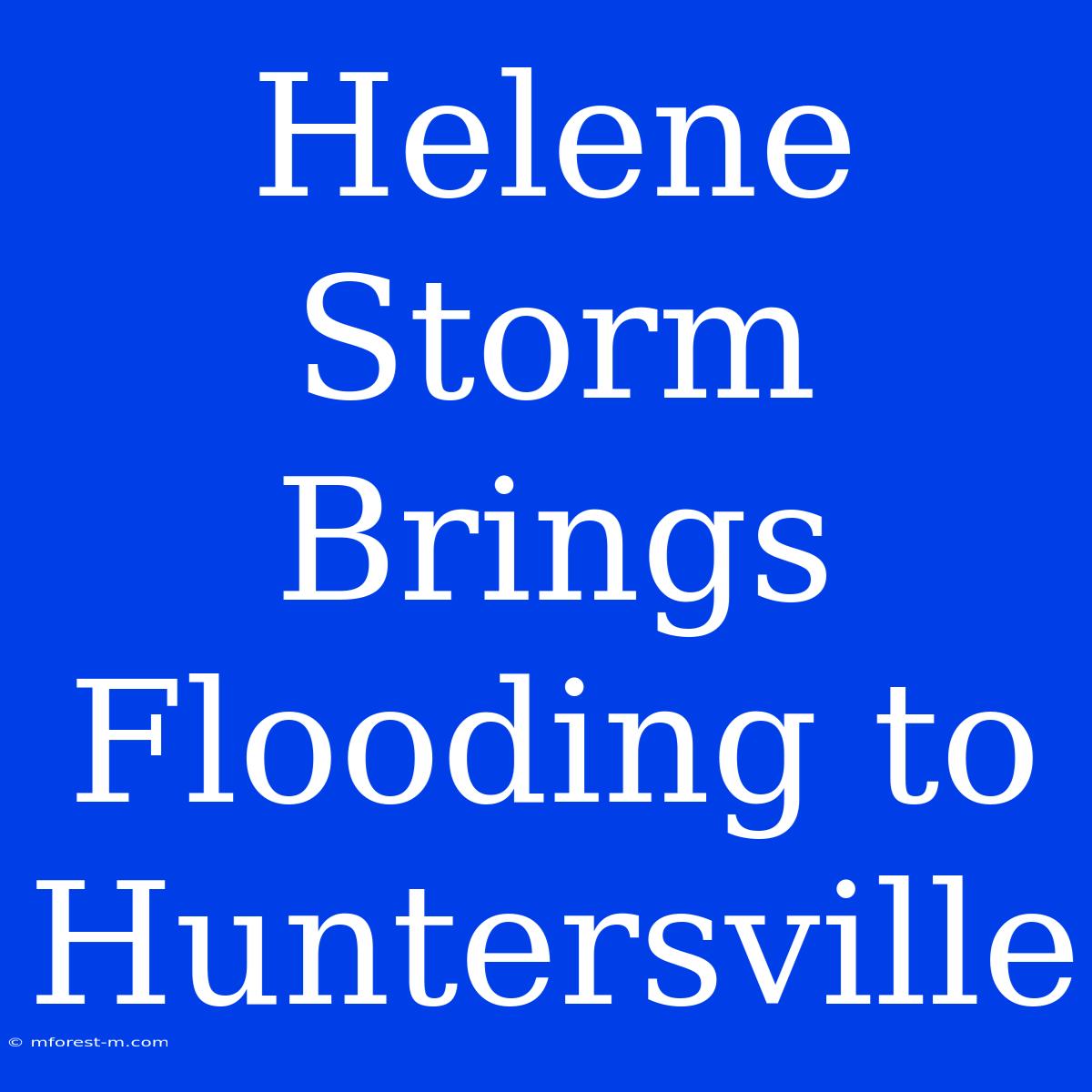 Helene Storm Brings Flooding To Huntersville