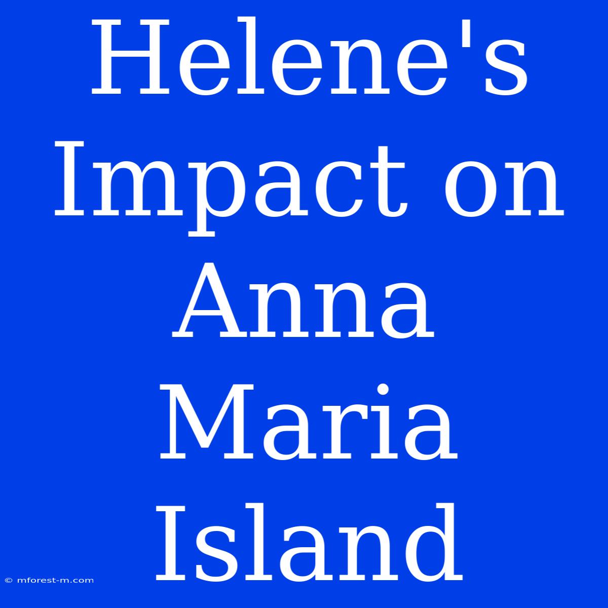 Helene's Impact On Anna Maria Island