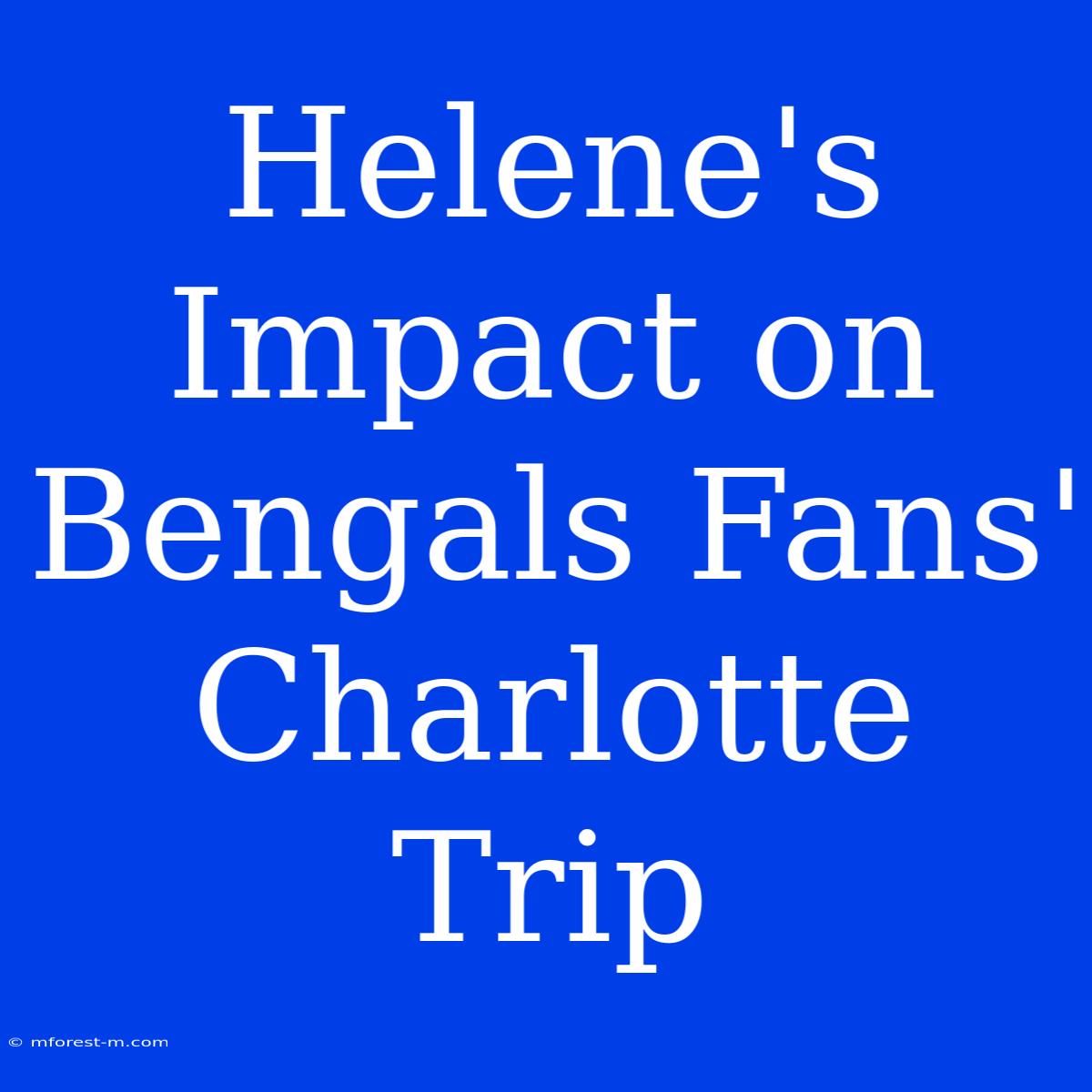 Helene's Impact On Bengals Fans' Charlotte Trip