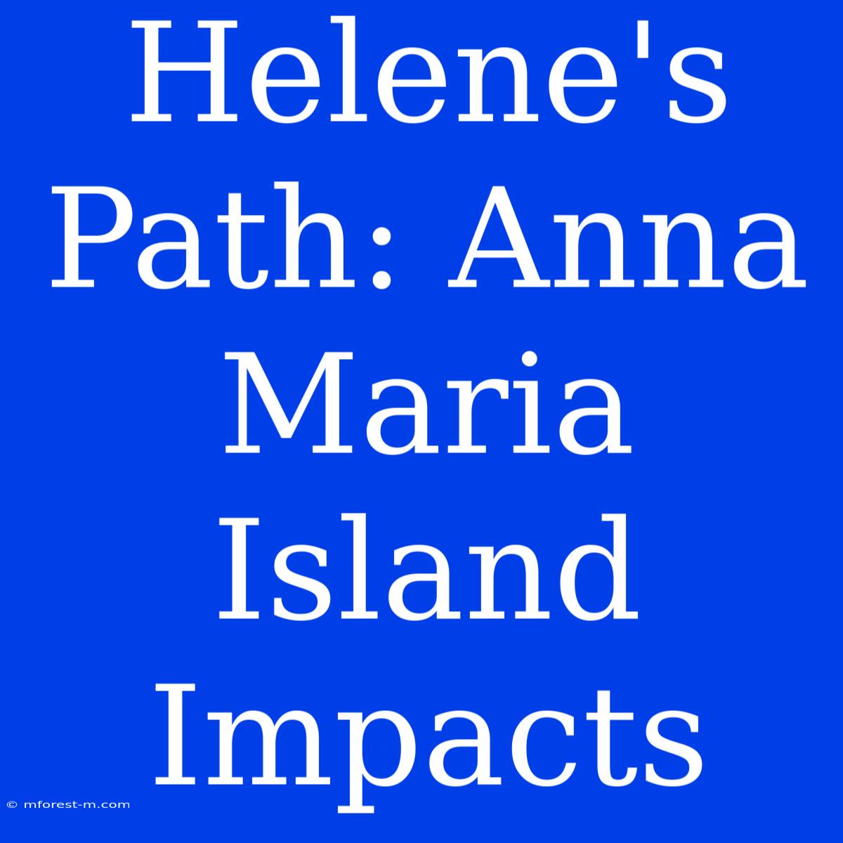 Helene's Path: Anna Maria Island Impacts