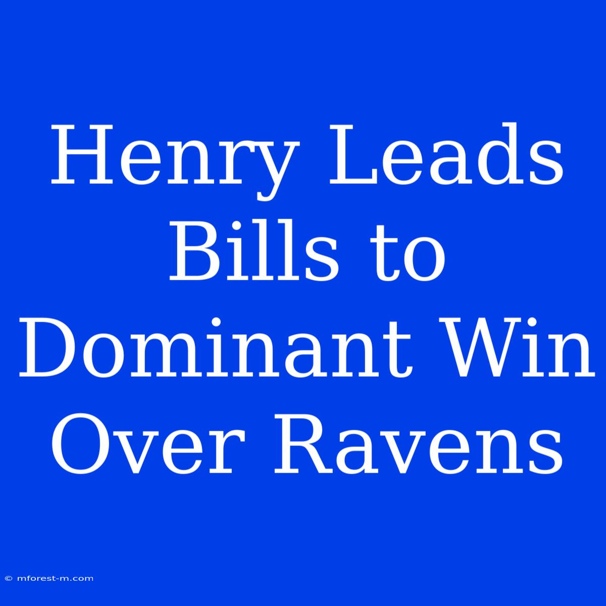 Henry Leads Bills To Dominant Win Over Ravens