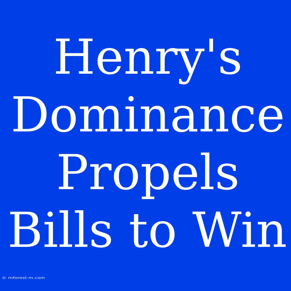 Henry's Dominance Propels Bills To Win