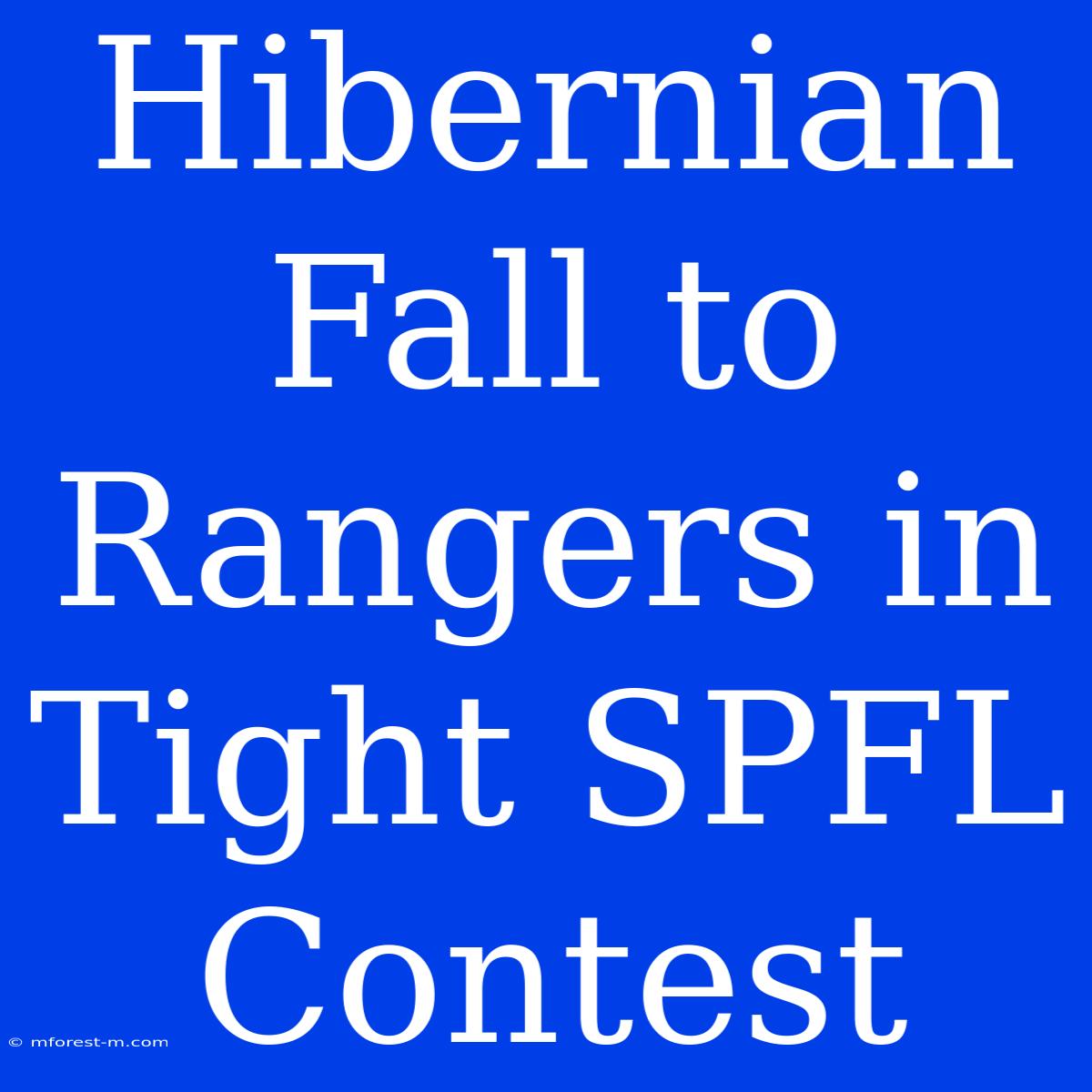 Hibernian Fall To Rangers In Tight SPFL Contest