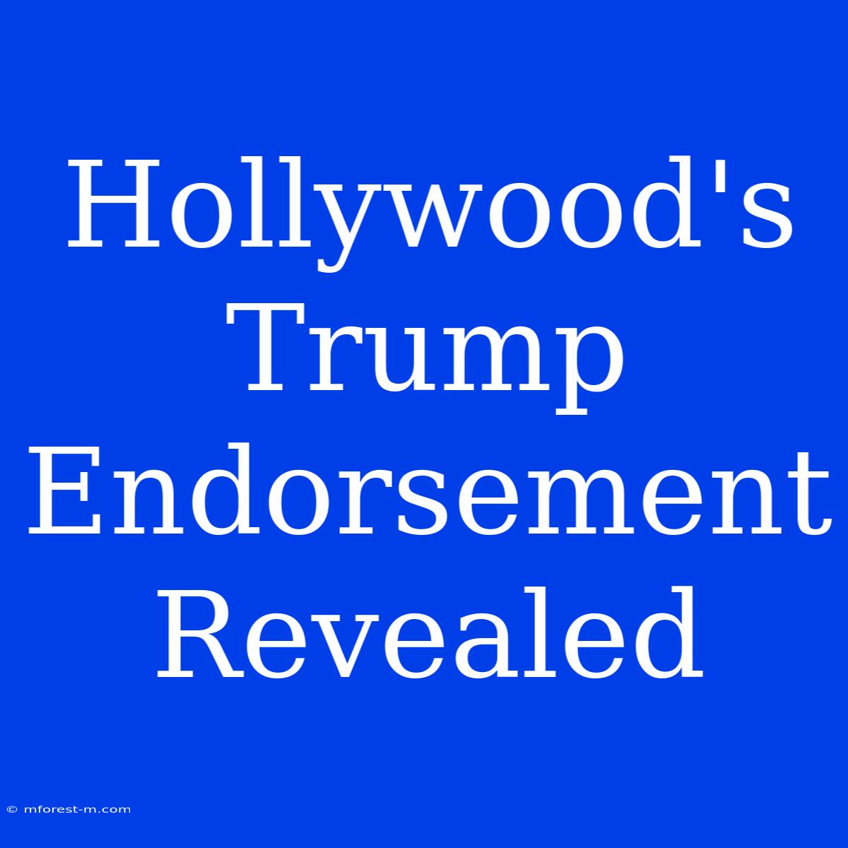 Hollywood's Trump Endorsement Revealed 