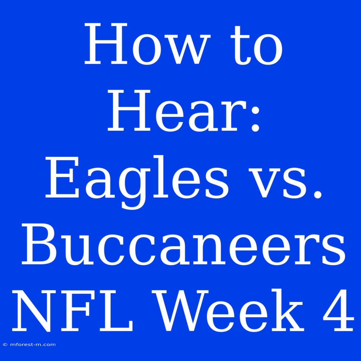 How To Hear: Eagles Vs. Buccaneers NFL Week 4