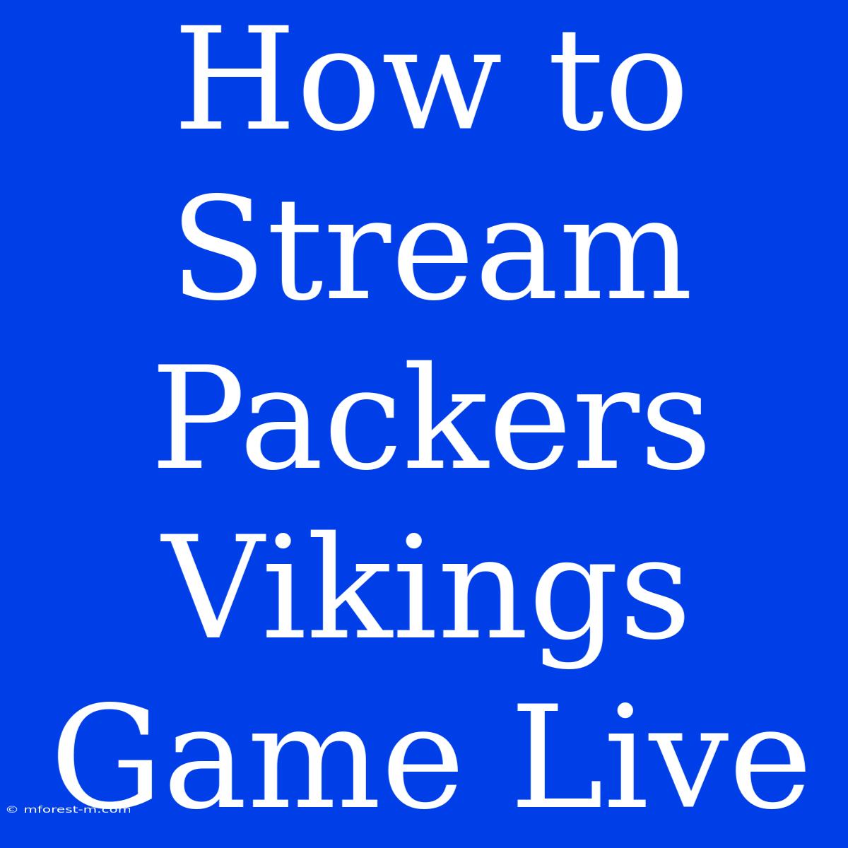 How To Stream Packers Vikings Game Live