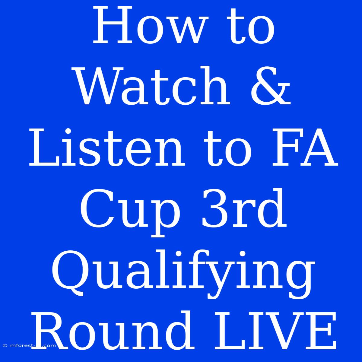 How To Watch & Listen To FA Cup 3rd Qualifying Round LIVE