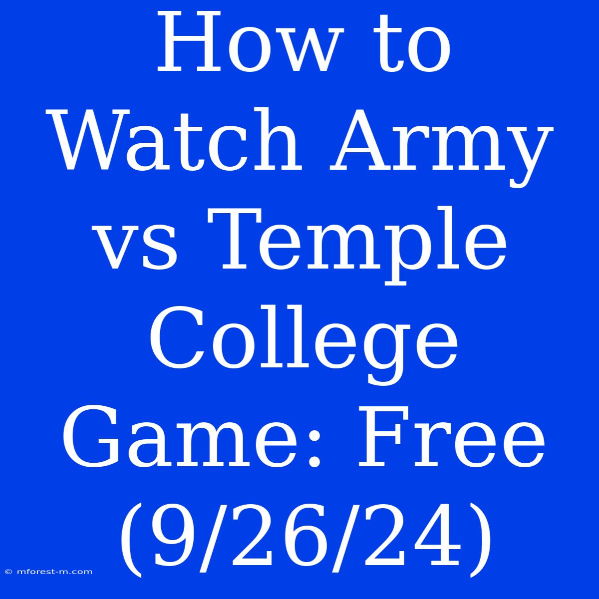 How To Watch Army Vs Temple College Game: Free (9/26/24)