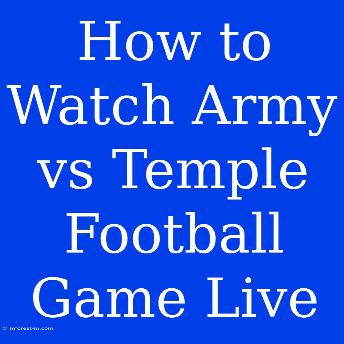 How To Watch Army Vs Temple Football Game Live