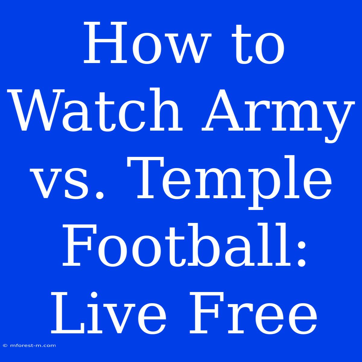 How To Watch Army Vs. Temple Football: Live Free 