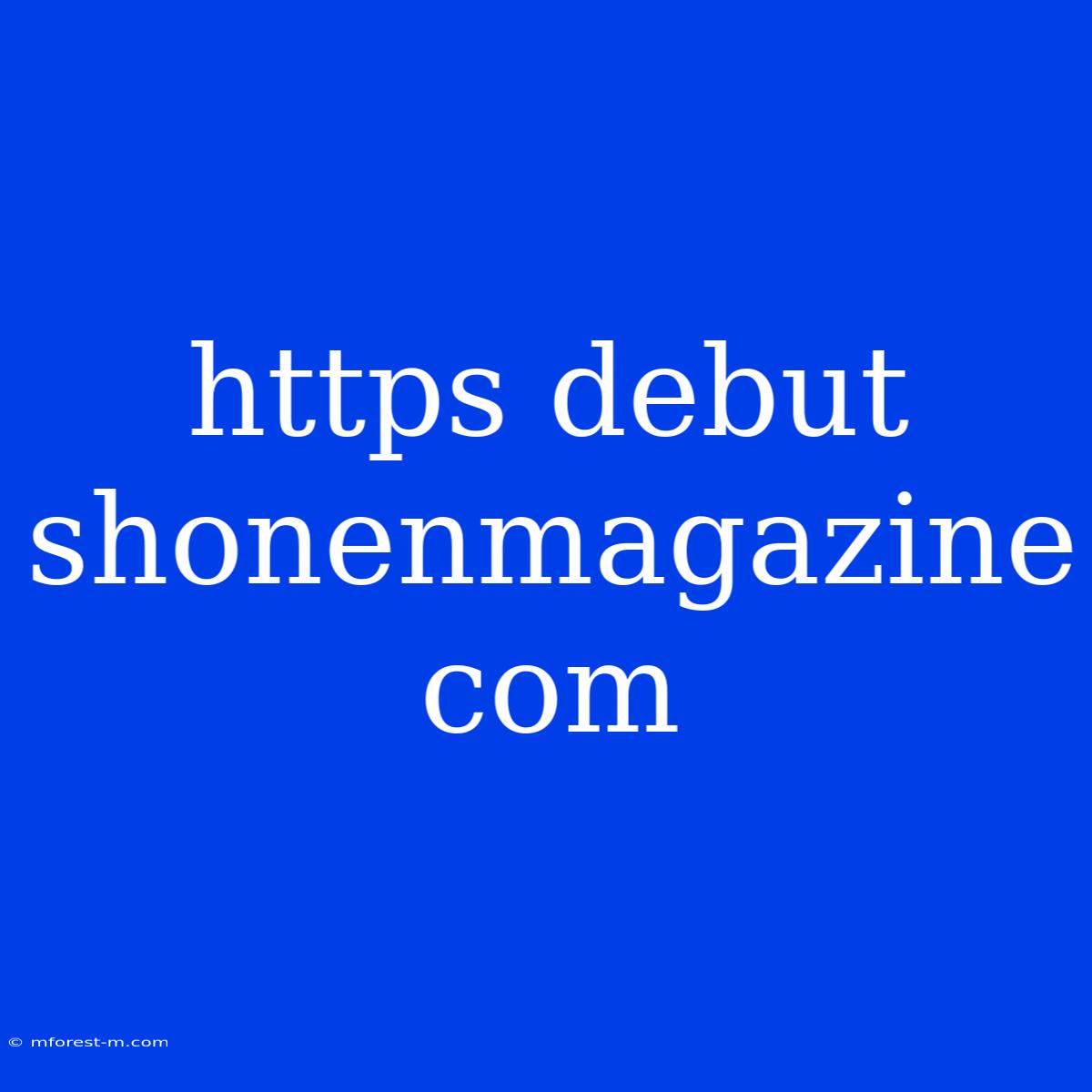 Https Debut Shonenmagazine Com