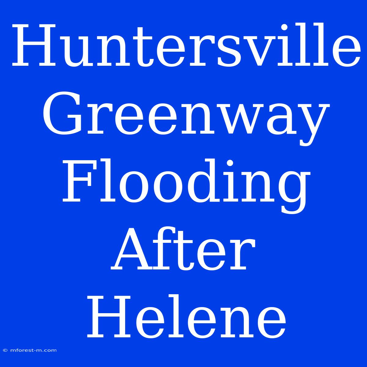 Huntersville Greenway Flooding After Helene