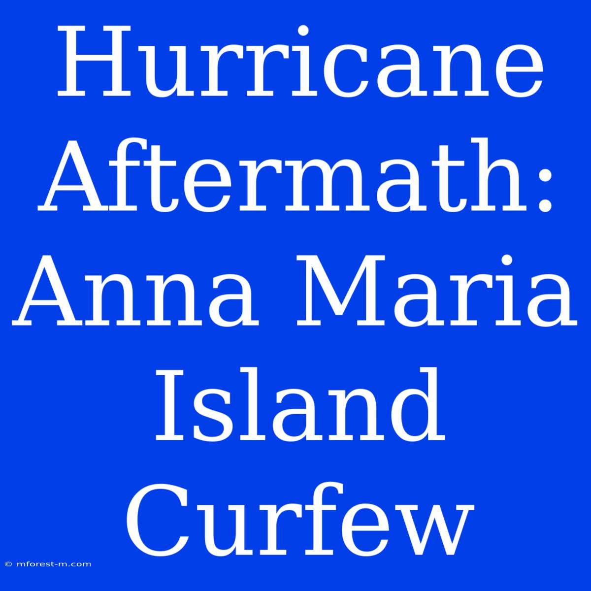 Hurricane Aftermath: Anna Maria Island Curfew