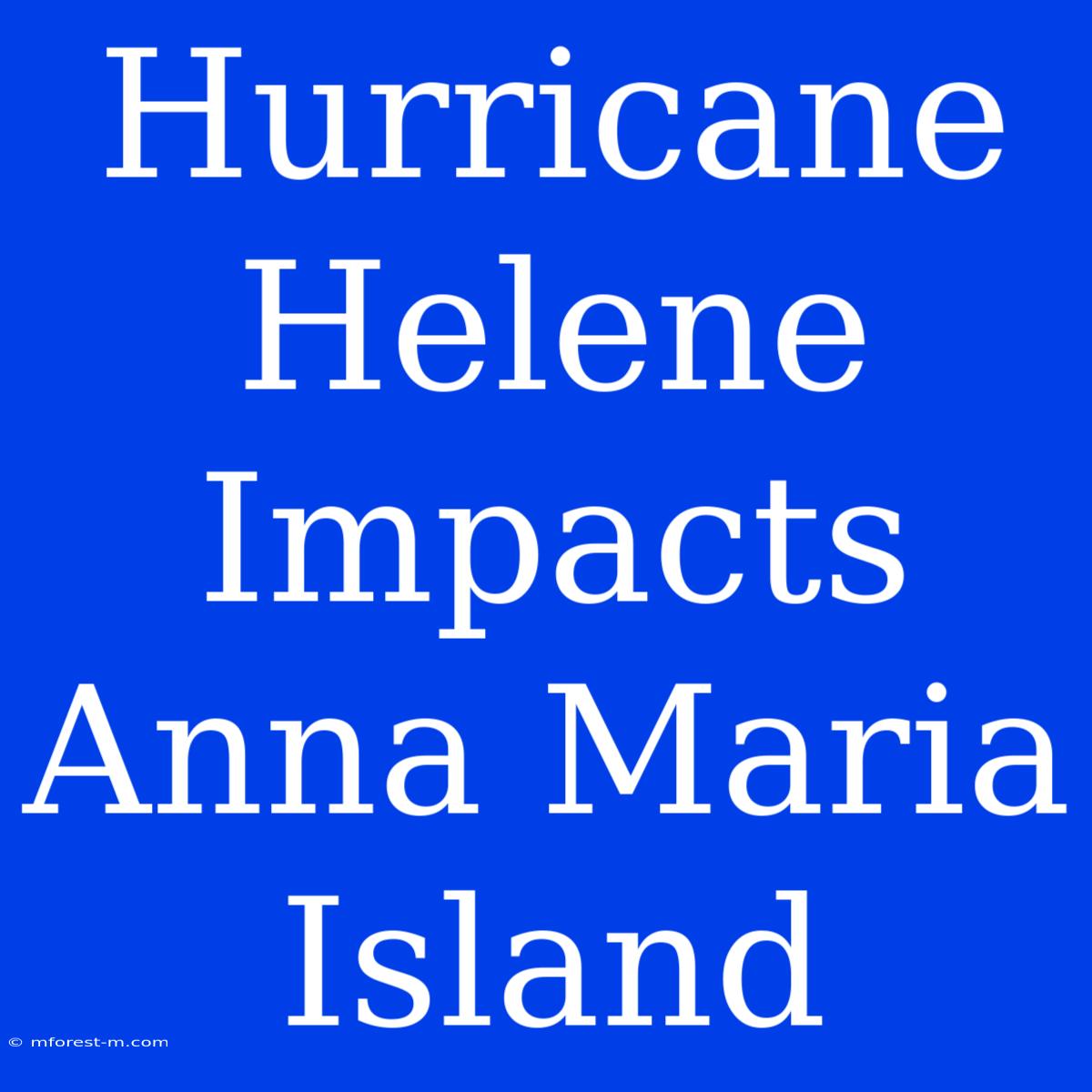 Hurricane Helene Impacts Anna Maria Island