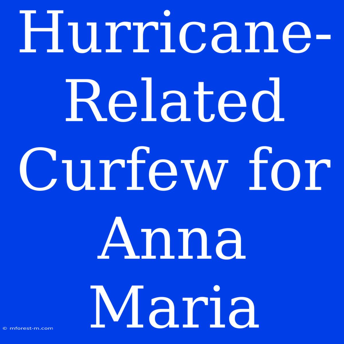 Hurricane-Related Curfew For Anna Maria