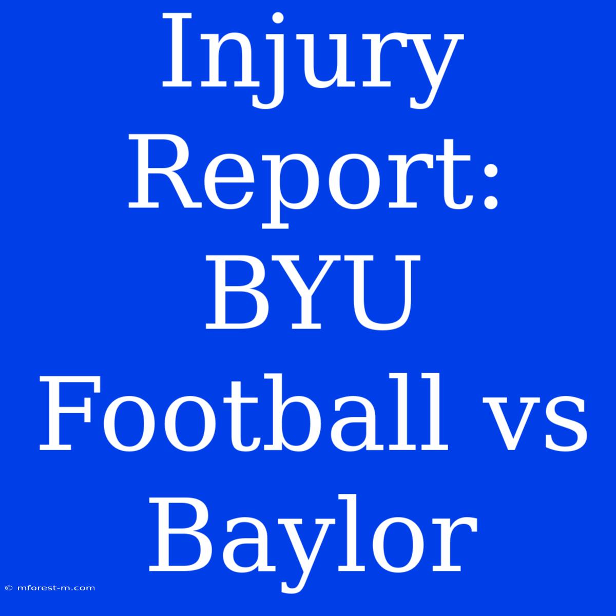 Injury Report: BYU Football Vs Baylor